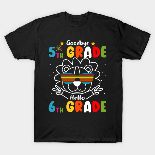 Goodbye 5th Grade Graduation Hello 6th Grade Last Day Of School Lion T-Shirt by AngelGurro